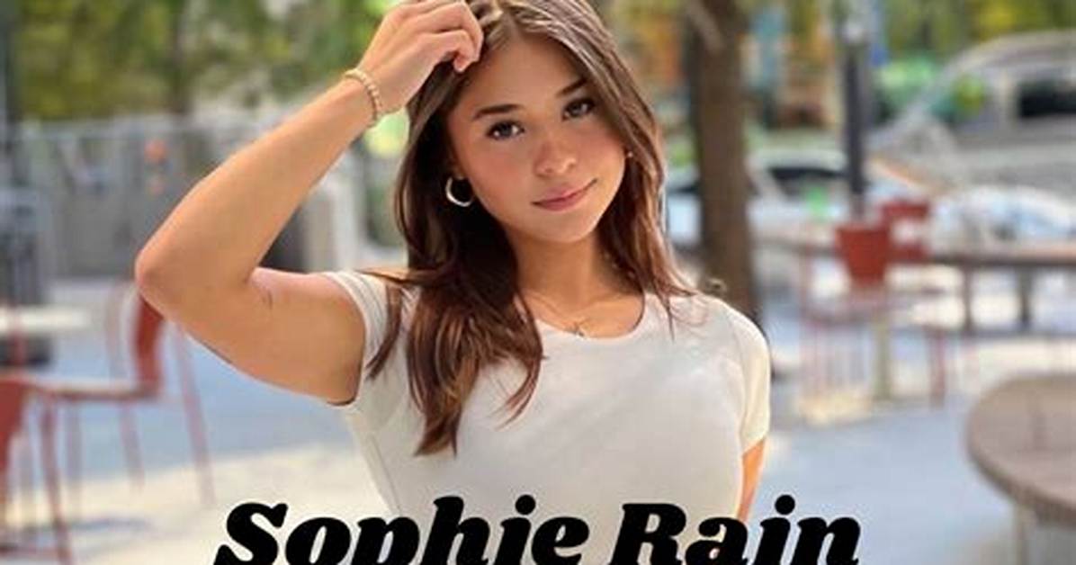 All About Xxxsophie Rain: a Comprehensive Guide