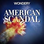 American Scandal Podcast – Top American Scandal Podcasts in 2024