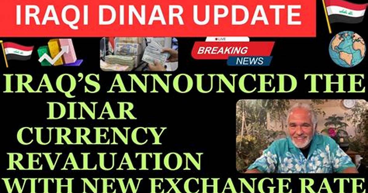 Dinar Currency Revaluation: Understanding the Phenomenon and Its Impact