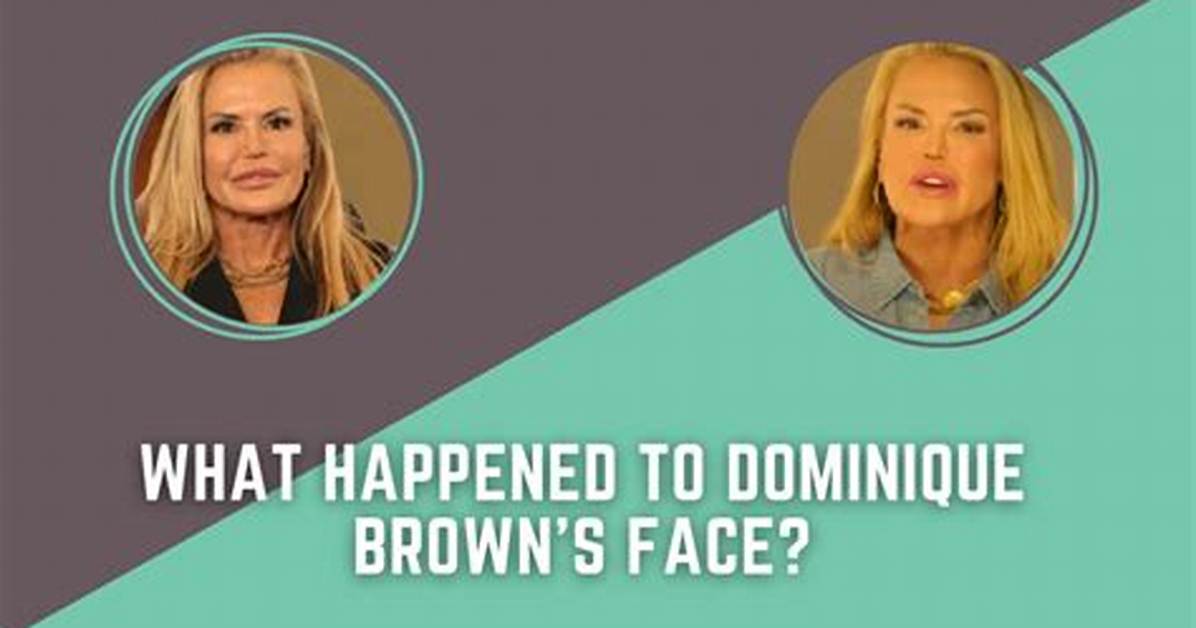 Dominique Brown: What Happened to Her Face?