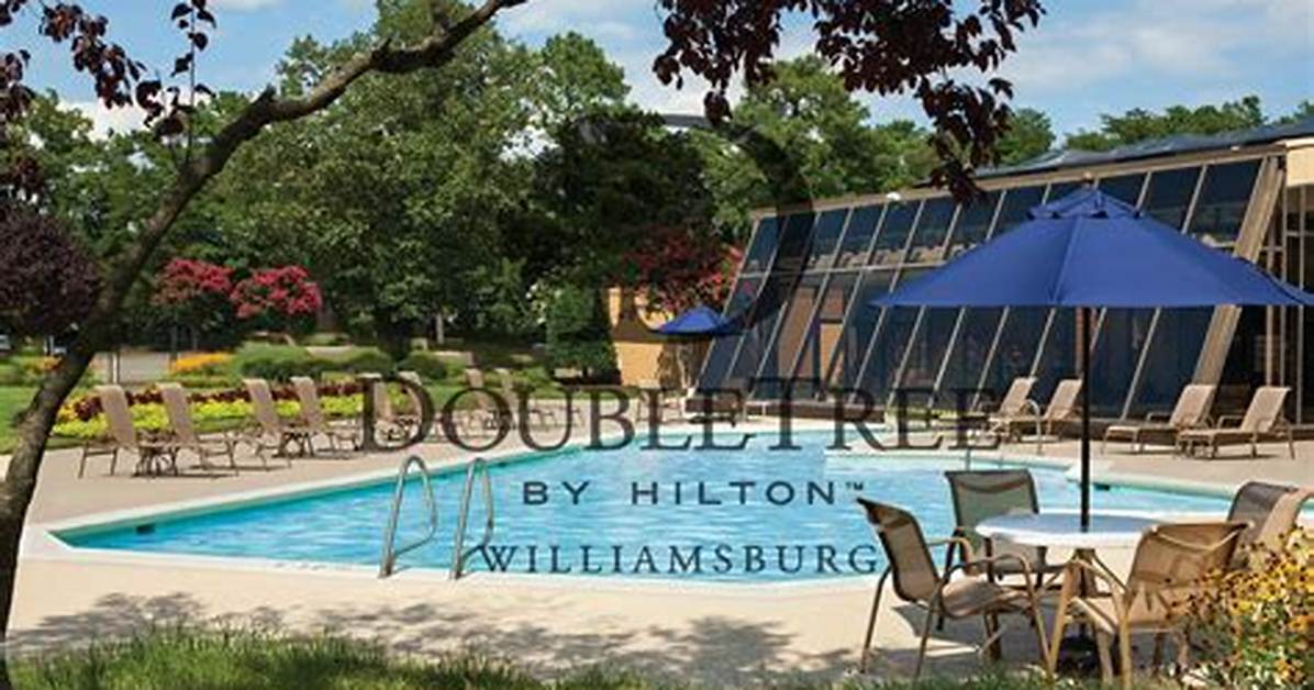 Doubletree Williamsburg Va: Your Ultimate Guide to a Memorable Stay