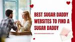Explore Sugar Daddy Websites to Make Money Effectively