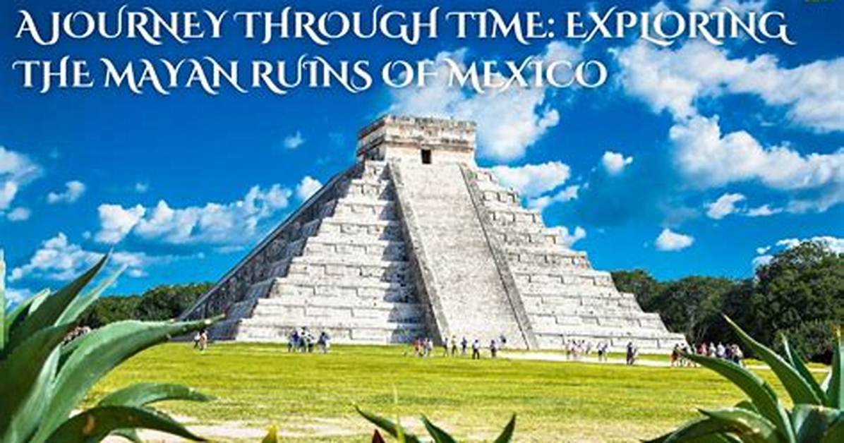 Exploring Old Mexico: a Journey Through History and Culture