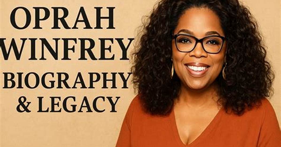 Exploring the Life and Legacy of Oprah Winfrey