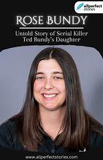 Exploring the Life of Rose Bundy: the Daughter of a Notorious Criminal