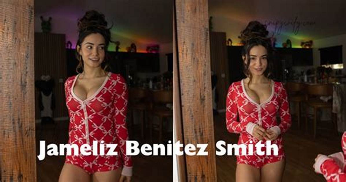 Intriguing Aspects of Jameliz Benitez Smith Naked: a Comprehensive Analysis