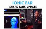 Ionic Ear Shark Tank – Founder, Net Worth, and Investment