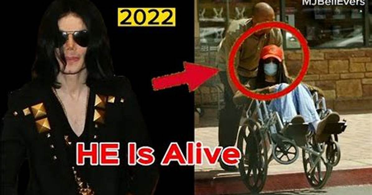 Is Michael Jackson Still Alive? Unraveling the Mysteries and Theories