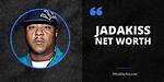 Jadakiss Net Worth – $6 Million