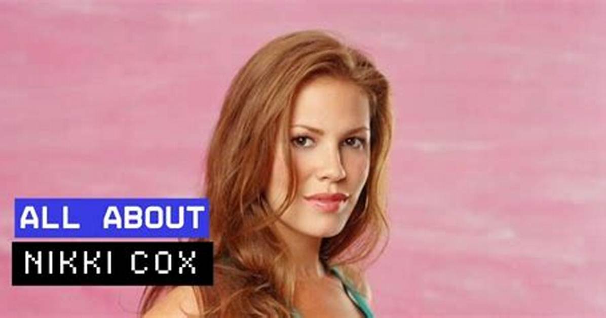 Nikki Cox: a Journey Through Her Life and Career