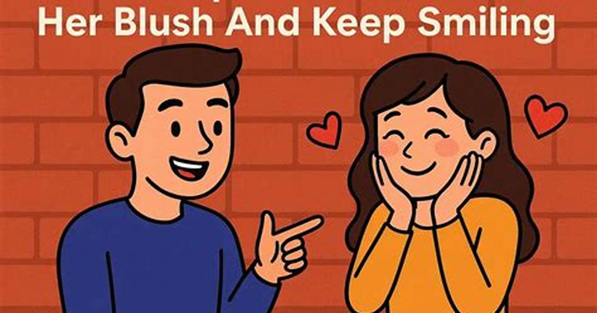 Pick up Lines to Make Her Blush: the Ultimate Guide