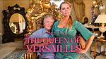 Queen of Versailles: the Opulent Journey of a Modern-Day Royalty