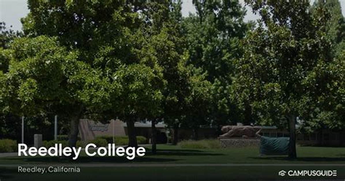 Reedley College: a Comprehensive Guide to Your Educational Journey