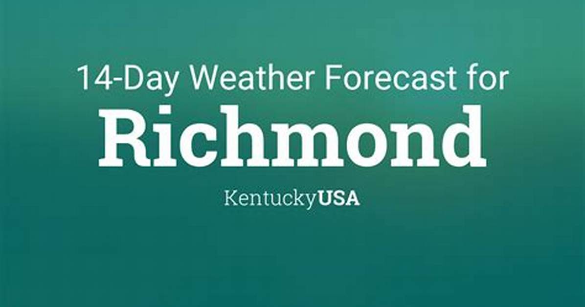 Richmond Ky Weather: a Comprehensive Guide to Climate and Conditions