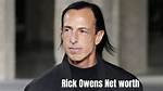 Rick Owens Net Worth, Income, Salary, Earnings, Biography, How Much Money Make? ·