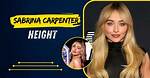Sabrina Carpenter Height: Everything You Need to Know