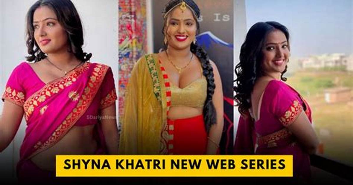 Shyna Khatri Hot Photos: a Deep Dive into the Glamorous World of Shyna Khatri
