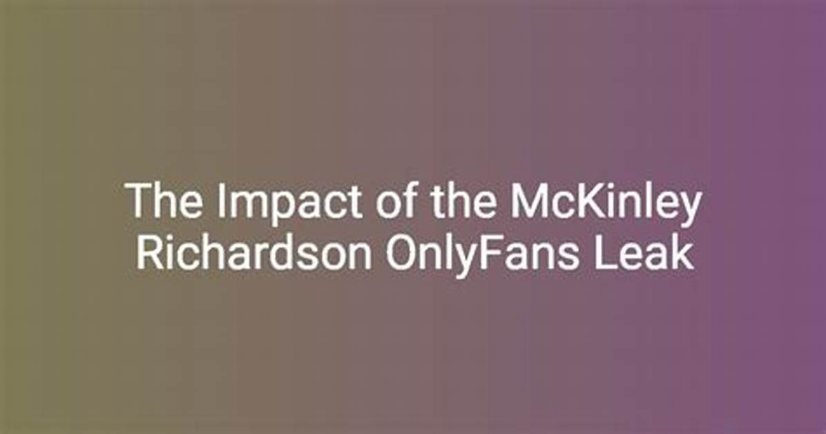 The Mckinley Leak: Understanding Its Impact and Implications