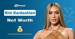Understanding Kim Kardashian's Net Worth: a Deep Dive into Her Financial Success