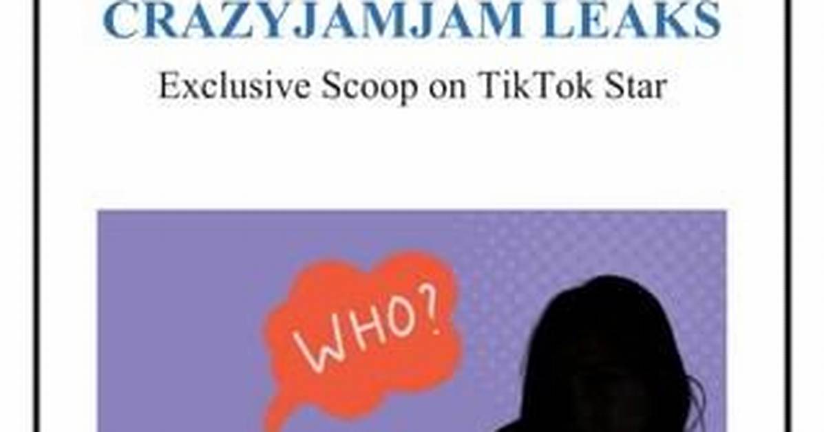 Understanding the Crazyjamjam Leaked Content: What You Need to Know