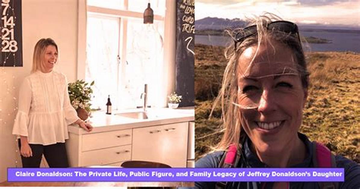Who Is Jeffrey Donaldson's Daughter? Exploring the Life and Family of Jeffrey Donaldson